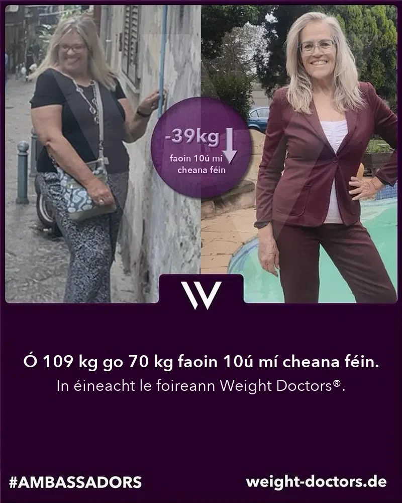 Weight Doctors® roimh agus tar éis: othar ó 109 kg go 70 kg i ndeich mí, in éineacht le foireann Weight Doctors®